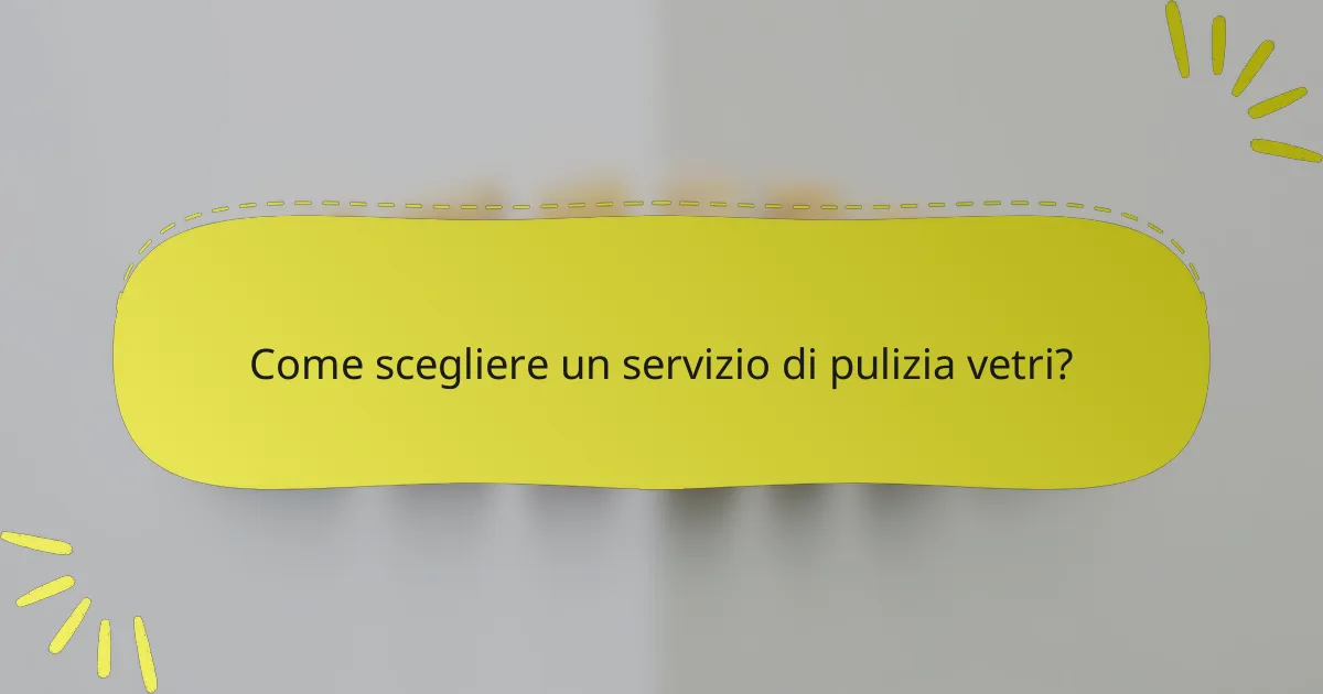 Come scegliere un servizio di pulizia vetri?