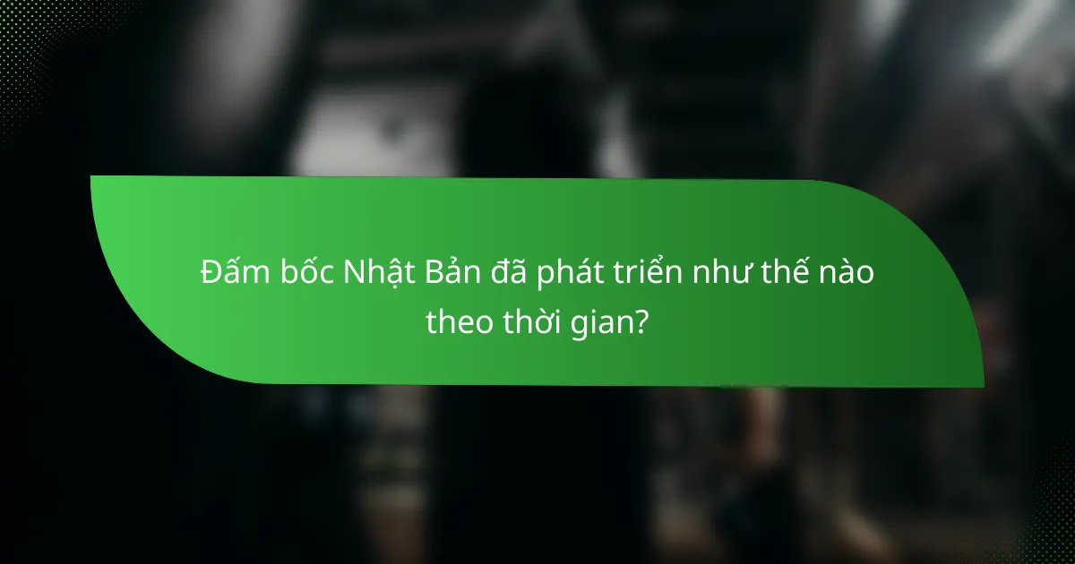 Đấm bốc Nhật Bản đã phát triển như thế nào theo thời gian?