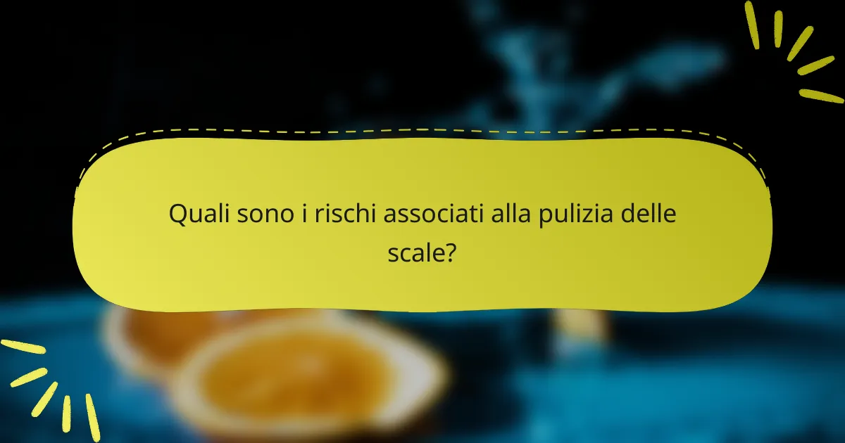 Quali sono i rischi associati alla pulizia delle scale?